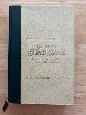 The Rodale Herb Book: How to Use, Grow, and Buy Nature's Miracle Plants 1974