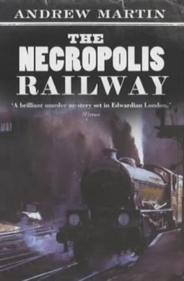 The Necropolis Railway - A Novel of Murder, Mystery and Steam (Jim Stringer), Ma