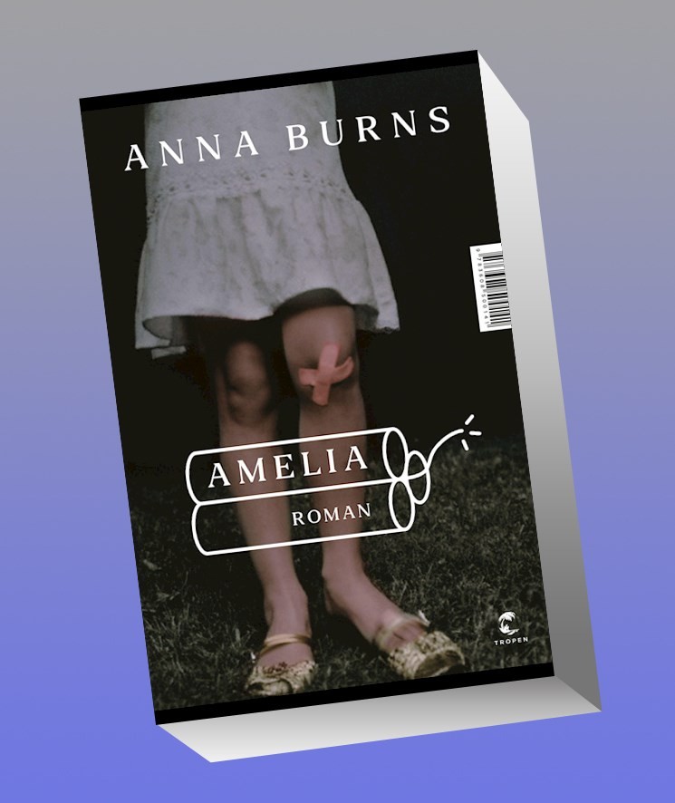 Tropen Amelia, Belletristik Von Anna Burns - Bild 3