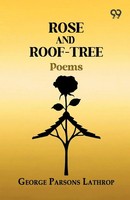George Parsons Lathrop | Rose And Roof-Tree | Taschenbuch | Englisch (2026)