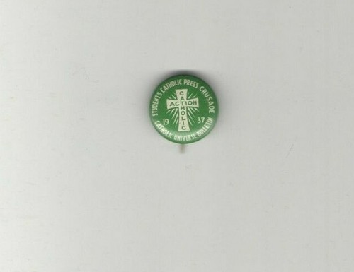 1937 pin Students CATHOLIC PRESS CRUSADE Universe Bulletin Action pinback