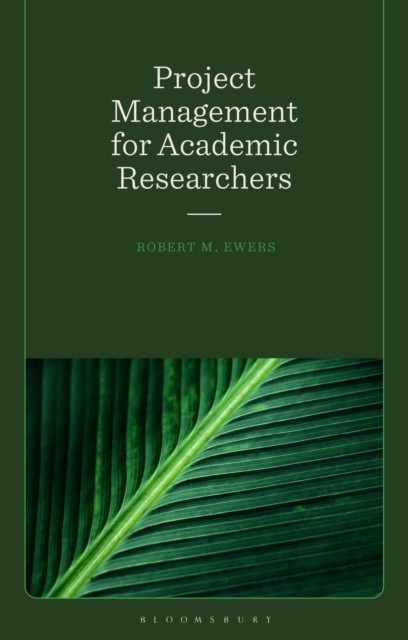 Project Management for Academic Researchers by Professor Robert Mark Ewers NEW - Image 2