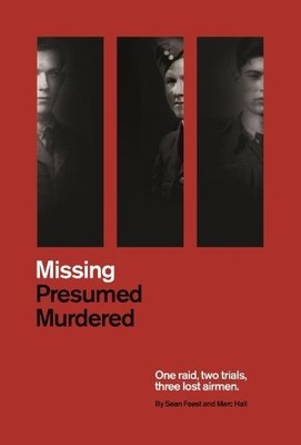 Missing Presumed Murdered: One raid, two..., Hall, Marc