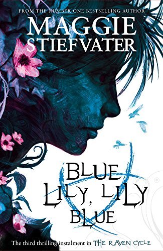 Blue Lily, Lily Blue-Maggie Stiefvater