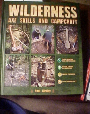Wilderness Axe Skills and Campcraft by Paul Kirtley (2021, Hardcover) New