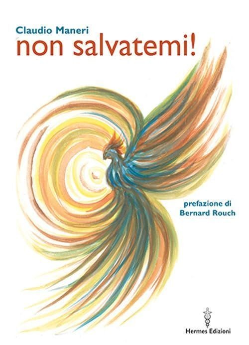 LIBRO NON SALVATEMI! - CLAUDIO MANERI - Immagine 4