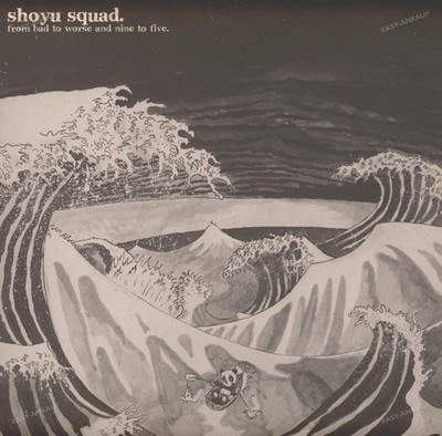 Shoyu Squad - From Bad To Worse And Nine To Five GER LP 2010 White Vinyl |
