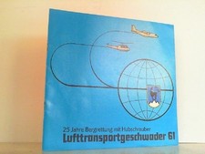 25 Jahre Bergrettung mit Hubschrauber - Lufttransportgeschwader 61. LTG 61: