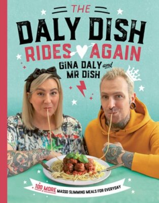The Daly Dish Rides Again: 100 more masso slimming meals for everyday by Daly