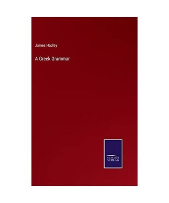 A Greek Grammar, James Hadley