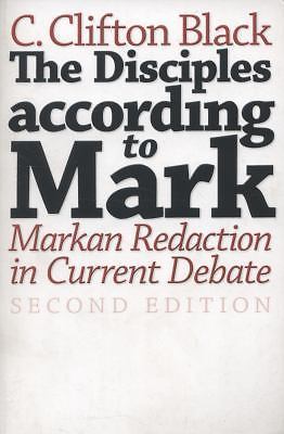 The Disciples According to Mark : Markan Redaction in Current Debate by C. Clif 