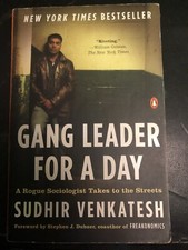 Gang Leader for a Day: A Rogue Sociologist Takes to the Streets
