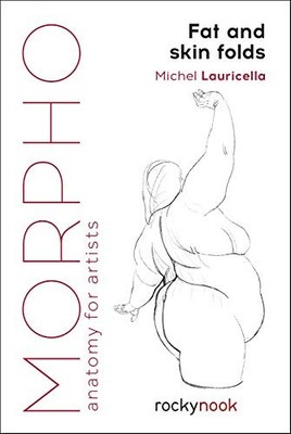 Morpho: Fat and Skin Folds: Anatomy for Artists by Michel Lauricella NEW