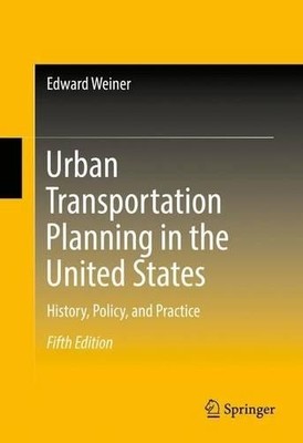 Urban Transportation Planning in the United States by Edward ... - 9783319399744