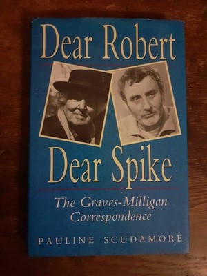 Pauline Scudamore: Dear Robert, Dear Spike. The Graves-Milligan Correspondence