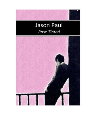 Rose Tinted, Jason Paul