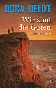 Wir sind die Guten: Kriminalroman  von Heldt, Dora | Buch | Zustand sehr gut