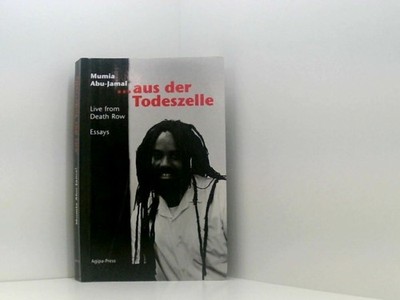 ... aus der Todeszelle. Live from Death Row. Essays Mumia Abu-Jamal. Aus dem Ame