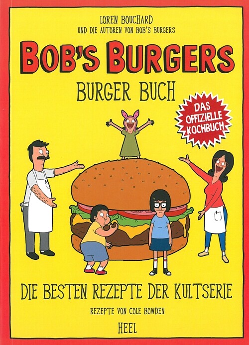 Bob's Burgers Burger-Buch Kochbuch/Handbuch/Rezept-Buch/Burger-Rezepte/Kultserie