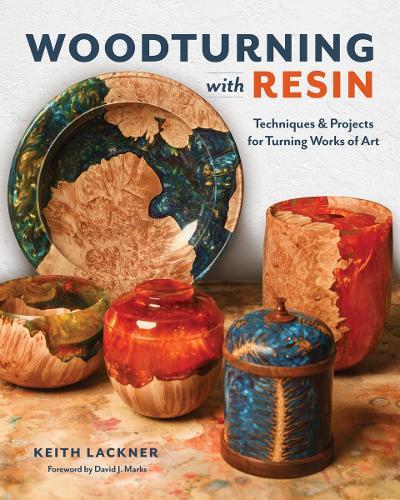 Keith Lackner Woodturning with Resin (Tascabile)