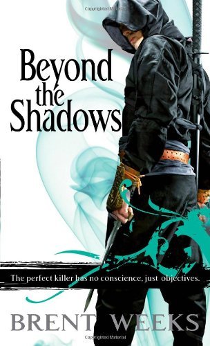 Beyond The Shadows: Book 3 of the Night Angel,Brent Weeks
