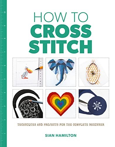 How to Cross Stitch,Sian Hamilton