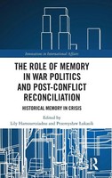 Lily Hamourtziadou (U. A.) | The Role Of Memory In War Politics And...