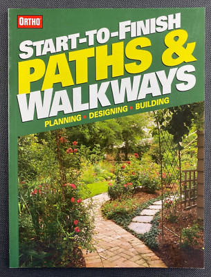 Start-To-Finish Paths & Walkways: Planning, Designing, Building ...