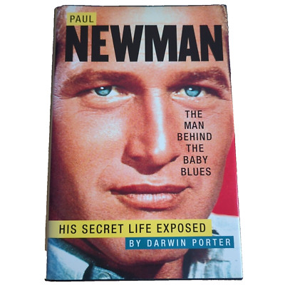 Paul Newman First Edition The Man Behind The Baby Blue Eyes Darwin Porter 2009