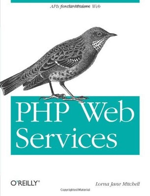 PHP WEB SERVICES: APIS FOR THE MODERN WEB By Lorna Jane Mitchell Mint Condition