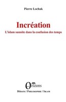 IncréAtion L'islam Sunnite Dans La Confusion Des Temps, Pierre Lochak