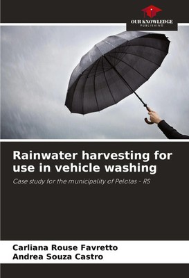 Carliana Rouse Favretto (u. a.) | Rainwater harvesting for use in vehicle...