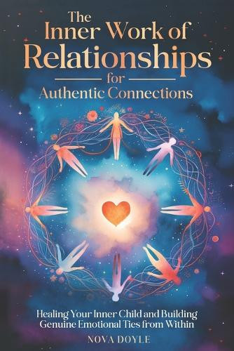 Nova Doyle The Inner Work of Relationships for Authentic Connections (Tascabile)