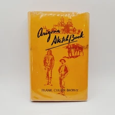 SIGNED Arizona Sketch Book: Fifty Historical Sketches, Frank Brophy 1952 1st/1st