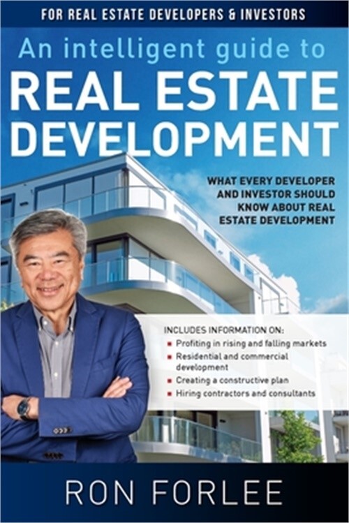 An Intelligent Guide to Real Estate Development: What every developer and invest