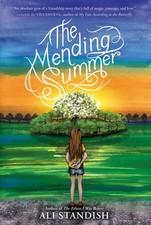 The Mending Summer: A Middle Grade Novel of Magical Wishes and Healing for Chil,