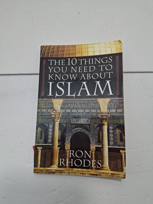 ''Islam'', 10 Things You Need to Know about Islam by Ron Rhodes 2007