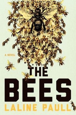 The Bees : A Novel Hardcover Laline Paull