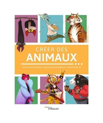 Créer des animaux: Pour illustrateurs, character designers et animateurs 3D, Al