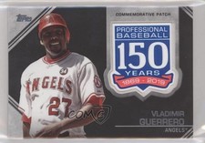 2019 Topps 150th Anniversary Commemorative Series 2 Vladimir Guerrero Patch 1c7