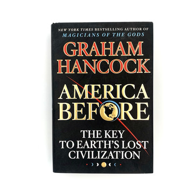 America Before: The Key to Earth's Lost Civilization By Graham Hancock(2019)