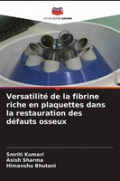 Smriti Kumari (U. A.) | Versatilité De La Fibrine Riche En Plaquettes Dans La...