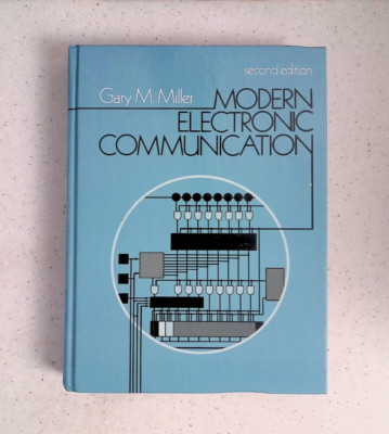 Modern Electronic Communication by Gary M. Miller, 2nd Edition, Hardcover, 1983