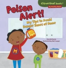 Poison Alert!: My Tips to Avoid Danger Zones at Home by Bellisario, Gina