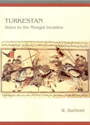 Turkestan Down to the Mongol Invasion - 9780906094006