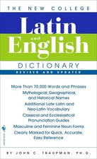 The New College Latin & English Dictionary, Revised and Updated -- John Traupman