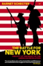 THE BATTLE FOR NEW YORK: THE CITY AT THE HEART OF THE By Barnet Schecter *VG+*