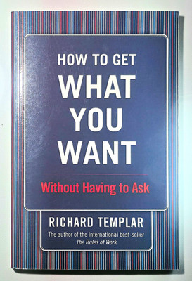 Richard Templar How to Get What You Want Without Having to Ask TPB 2011