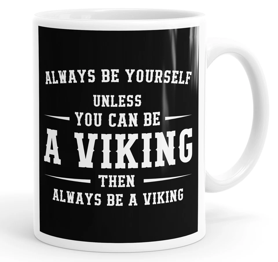 STREETSIDE SURGEONS Always Be Yourself Unless You Can Be A Viking Then Always Funny Mug Cup
