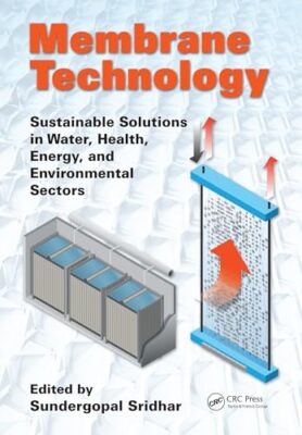 Membrane Technology: Sustainable Solutions in Water, Health, Energy and ...